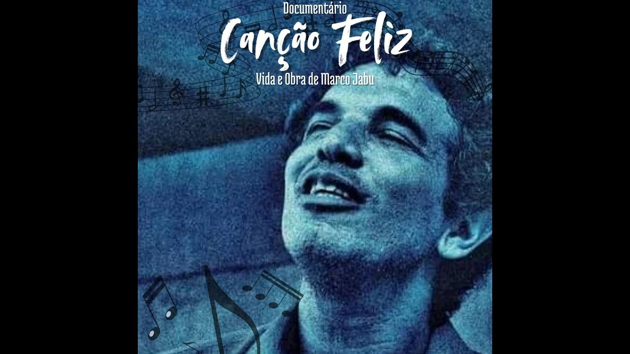 Canção Feliz: Vida e Obra de Marco Jabu