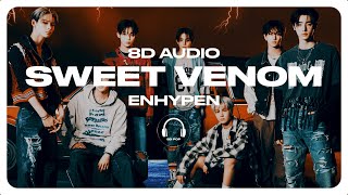 Download lagu ENHYPEN (엔하이픈) - Sweet Venom [8D AUDIO] 🎧USE HEADPHONES🎧 mp3