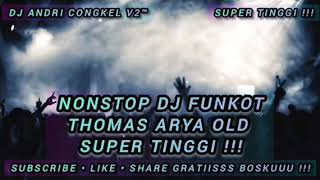 Download lagu NONSTOP DJ FUNKOT • THOMAS ARYA OLD SUPER TINGGI • REMIX EXOTIS MABES CLUBERS INDONESIA 🔥🔥🔥 mp3
