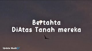 Download lagu Bertahta Di Atas Tanah Mereka ( lirik ) mp3