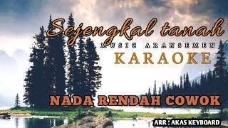 Download lagu Sejengkal tanah - karaoke | nada rendah cowok | musik aransemen ( Akas studio ) mp3 Download lagu Sejengkal tanah - karaoke | nada rendah cowok | musik aransemen ( Akas studio ) mp3
