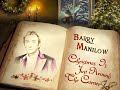 Barry Manilow - Christmas Is Just Around The Corner (Audio)