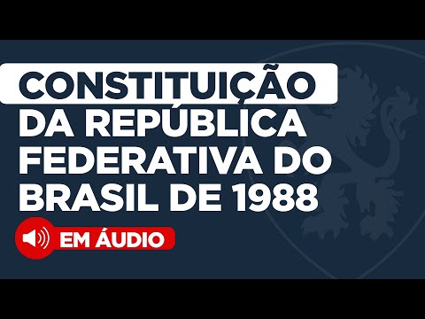 🔴 CONSTITUIÇÃO FEDERAL DE 1988 | CF EM ÁUDIO | COMPLETA E ATUALIZADA | 2022-2023