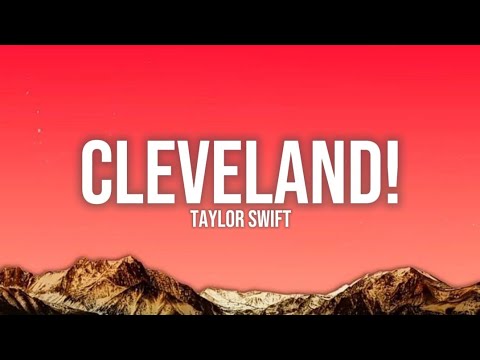 Taylor Swift - Cleveland! (Lyrics)