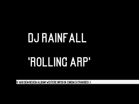 DJ Rainfall // Rolling Arp // Exklusiv aus dem neuem Album