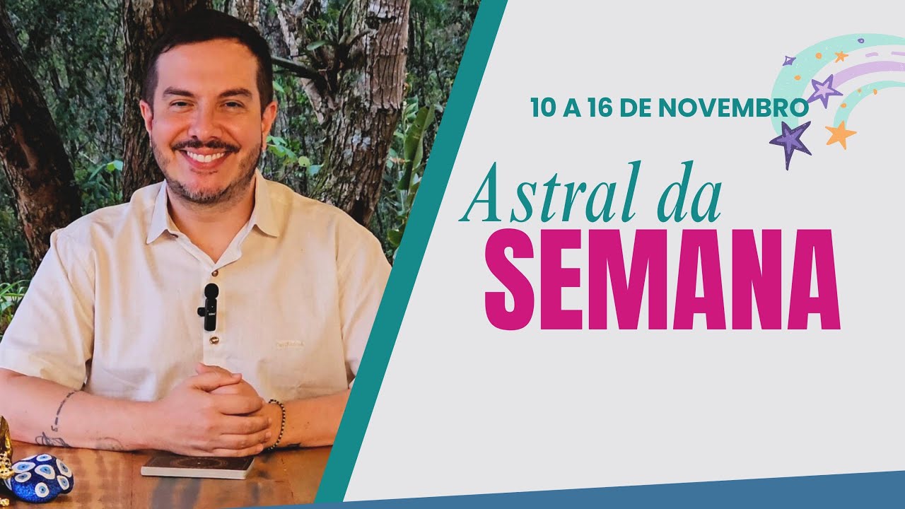 ASTRAL e CARTA DA SEMANA -  10 a 16  de NOVEMBRO 2024 | André Mantovanni