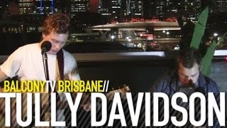 TULLY DAVIDSON - CORNERSTONES (BalconyTV)