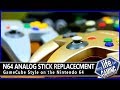 N64 Analog Stick Replacement GameCube Style On The Nintendo 64 MY LIFE IN GAMING