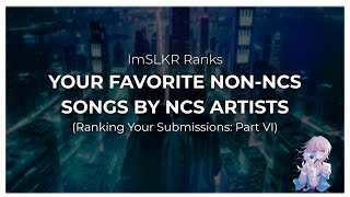 Ranking Your Favourite non-NCS Songs by NCS Artists