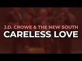 J.D. Crowe & The New South - Careless Love (Official Audio)