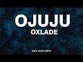 Oxlade - Ojuju(Lyrics)
