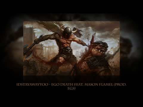 IDSTAYAWAYTOO - EGO DEATH feat. MASON FLAMEL (PROD. EGS) (Audio)