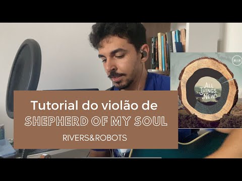 Shepherd Of My Soul - Rivers Robots