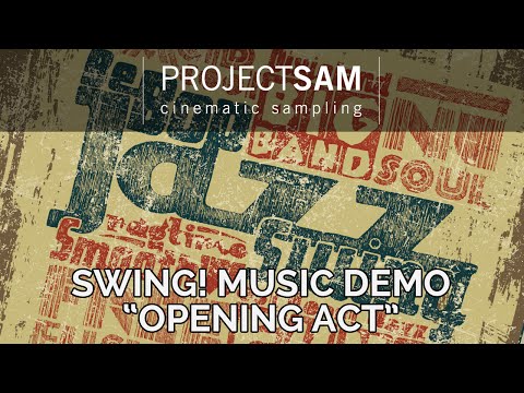 ProjectSAM Swing! - Music Demo Video "Opening Act"