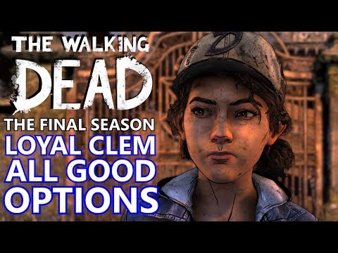 The Walking Dead The Final Season Episode 1 All Good Options (LOYAL CLEM) - Done Running