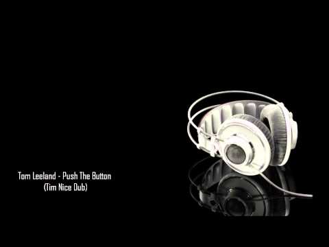 Tom Leeland - Push The Button (Tim Nice Dub)