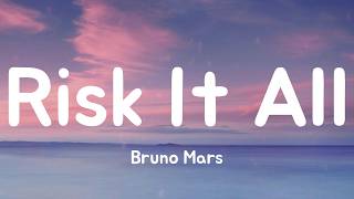Download lagu Risk It All - Bruno Mars (Lyrics) mp3