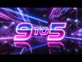 9 To 5 Dance Remix LyraFizz
