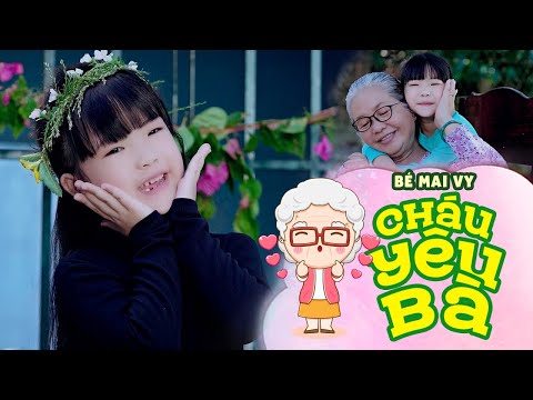 CHÁU YÊU BÀ - BÉ MAI VY || Bà ơi Bà, Cháu yêu Bà lắm || Nhạc Thiếu Nhi Mầm Chồi Lá Hay Nhất 2022
