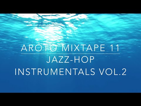 ♪ Jazz-Hop Instrumentals Vol.2 - Mixtape 11 - Aroto ♪