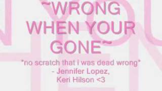 Jennifer Lopez &amp; Keri Hilson Wrong When your Gone.