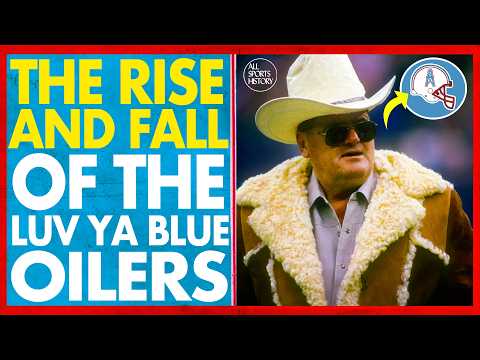 The Rise and Fall of The "Luv Ya Blue" Houston Oilers