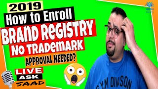 Enroll in Amazon FBA Brand Registry While Waiting Trademark Approval 2019 Amazon IP Accelerator