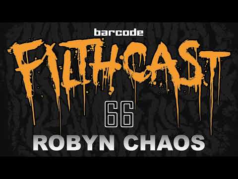 Filthcast 066 featuring Robyn Chaos