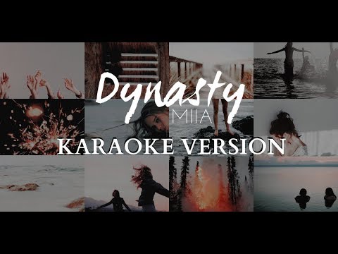 &quot;Dynasty&quot; - MIIA (Karaoke Version)