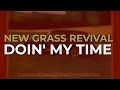 New Grass Revival - Doin' My Time (Official Audio)