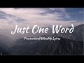 Just One Word - Prestonwood Worship (Lyrics)