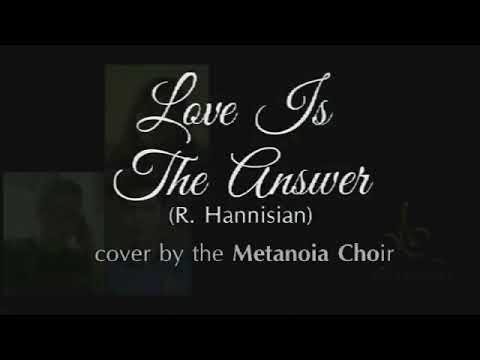LOVE IS THE ANSWER - The Metanoia Choir PH