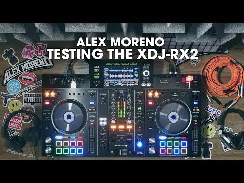 Alex Moreno testing the new Pioneer DJ XDJ-RX2 !