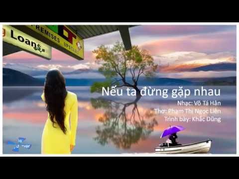 Nếu ta đừng gặp nhau - Khắc Dũng