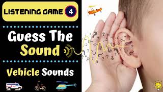 Listening Game 4 - Guess The Sound  Vehicle Sounds