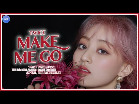 TWICE (트와이스) - MAKE ME GO (Line Distribution)