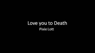 Pixie Lott - Love You to Death Cover by Me:):):):):):):):):):)