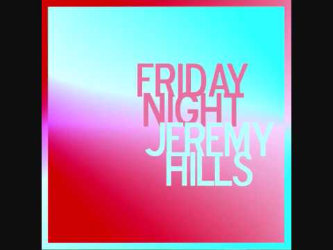 Jeremy Hills - Friday Night [Club Edit]
