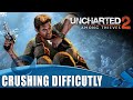 Uncharted 2 Crushing Difficulty - A Test Of Honour!