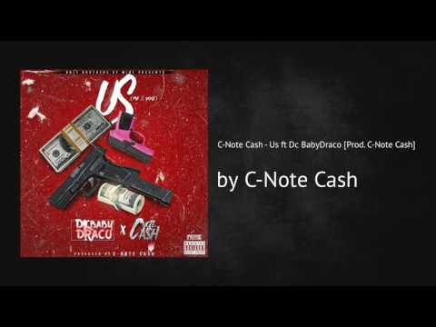 C-Note Cash - Us (Me & You) ft Dc BabyDraco [Prod. C-Note Cash]