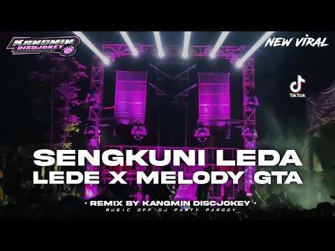 DJ SENGKUNI LEDA LEDE X MELODY GTA • YANG KALIAN CARI-CARI ‼️