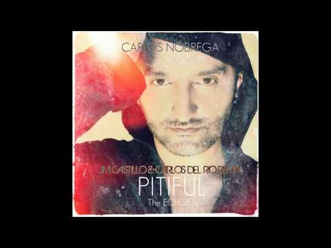 Carlos Nóbrega - Pitiful (JM Castillo & Carlos del Rio Remix)