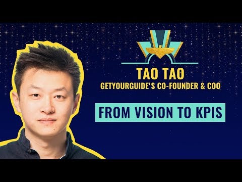 "From Vision to KPIs"  by GetYourGuide's Co-Founder & COO Tao Tao