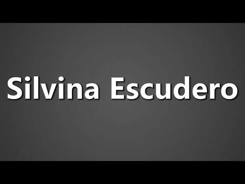 How To Pronounce Silvina Escudero