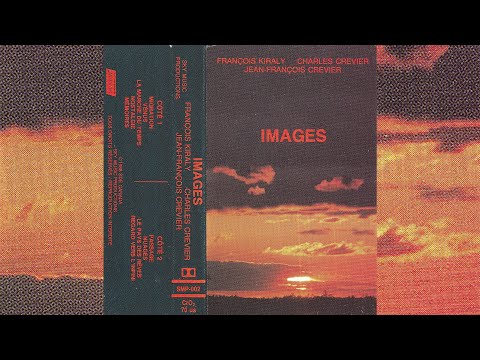 Charles Crevier / François Kiraly / Jean-François Crevier - Images [1988]