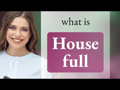 Understanding House Full: A Phrase for All Seasons