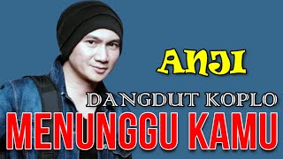 Download lagu MENUNGGU KAMU - ANJI || PERSI D4NGDUTS KOPL0 mp3