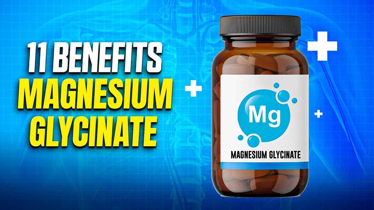 11 Life-Changing Magnesium Glycinate Benefits