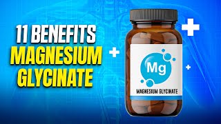 11 Life-Changing Magnesium Glycinate Benefits You'll Regret Not Trying Sooner