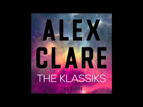Alex Clare - Too Close (The Klassiks Remix)